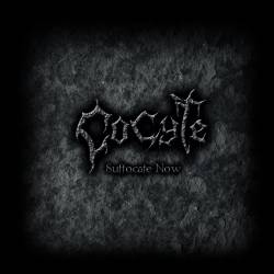 Cocyte : Suffocate Now Cocyte : Suffocate Now